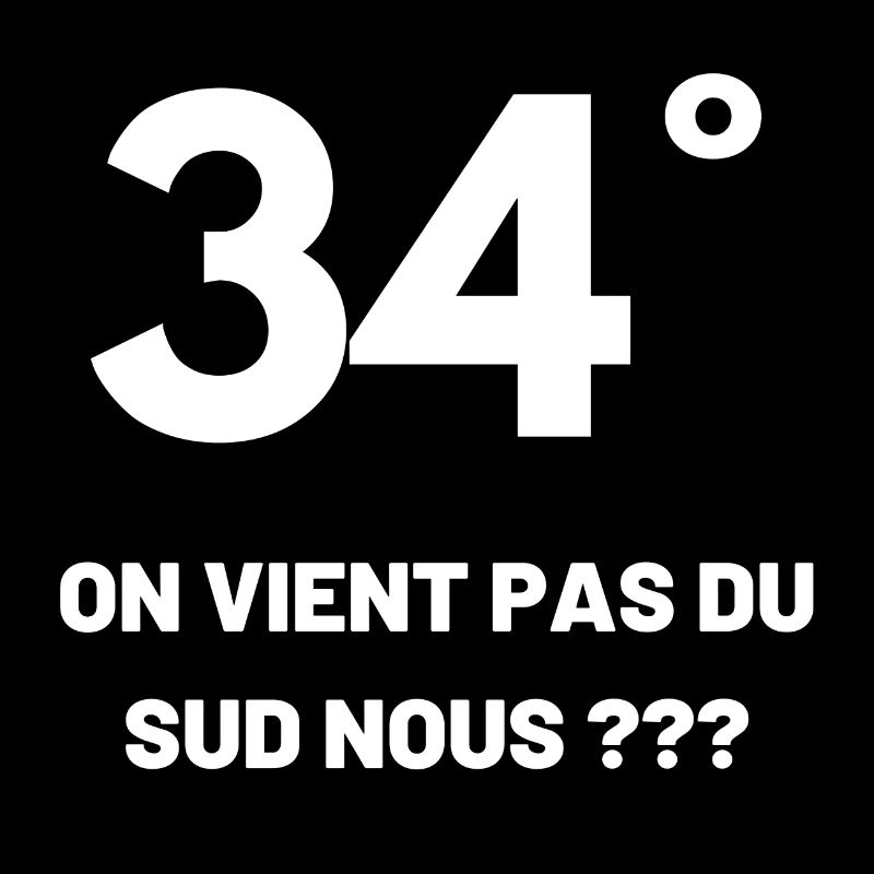 34 |On vient pas du Sud nous