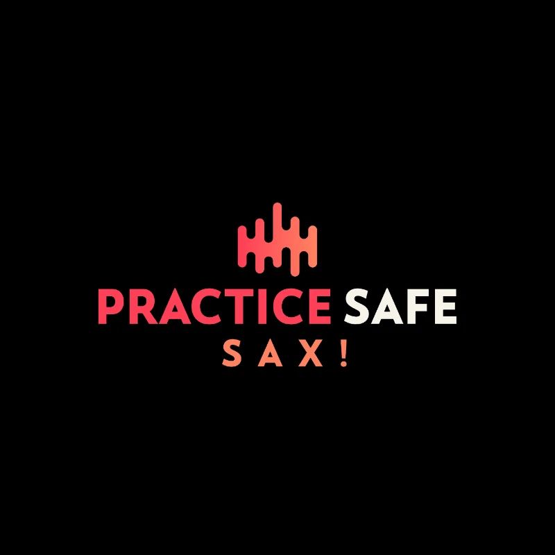 Practice safe sax! for musicians