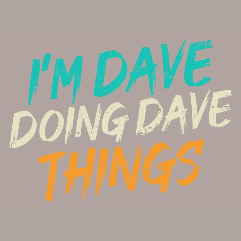 I'm Dave Doing Dave Things