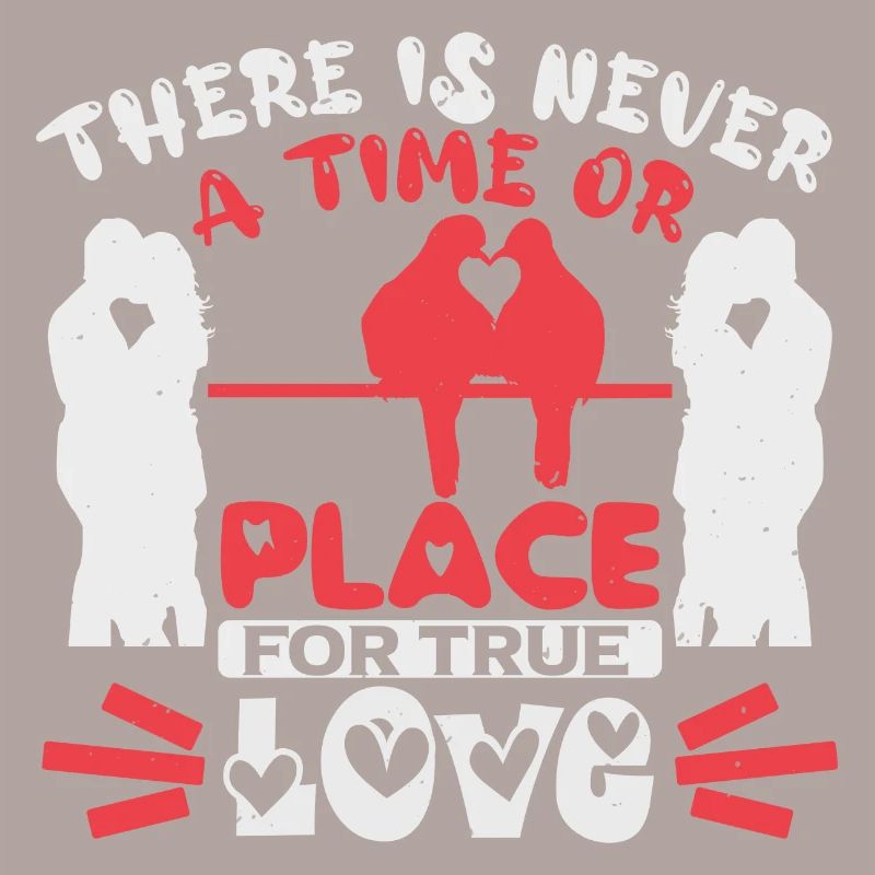 ES GIBT NIE EINE ZEIT ODER EINEN ORT LIEBE