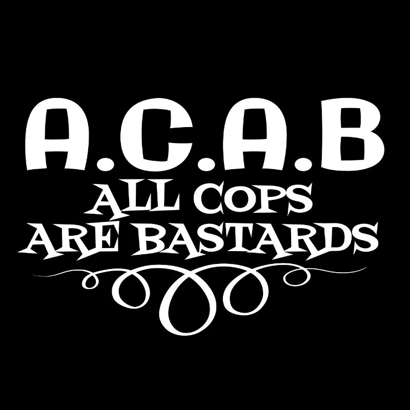 ACAB -All Cops Are Bastards