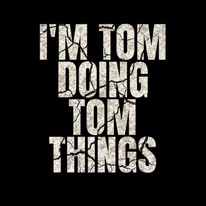 I'm Tom Doing Tom Things Funny Saying Gift