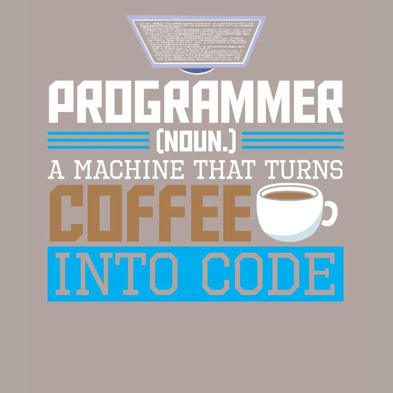 Programmer A machine that turns coffee into code