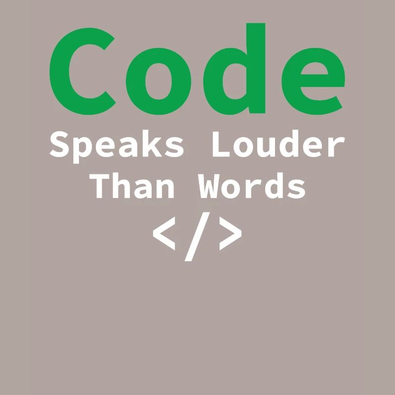 Code Speaks Louder Than Words Funny Programming Co
