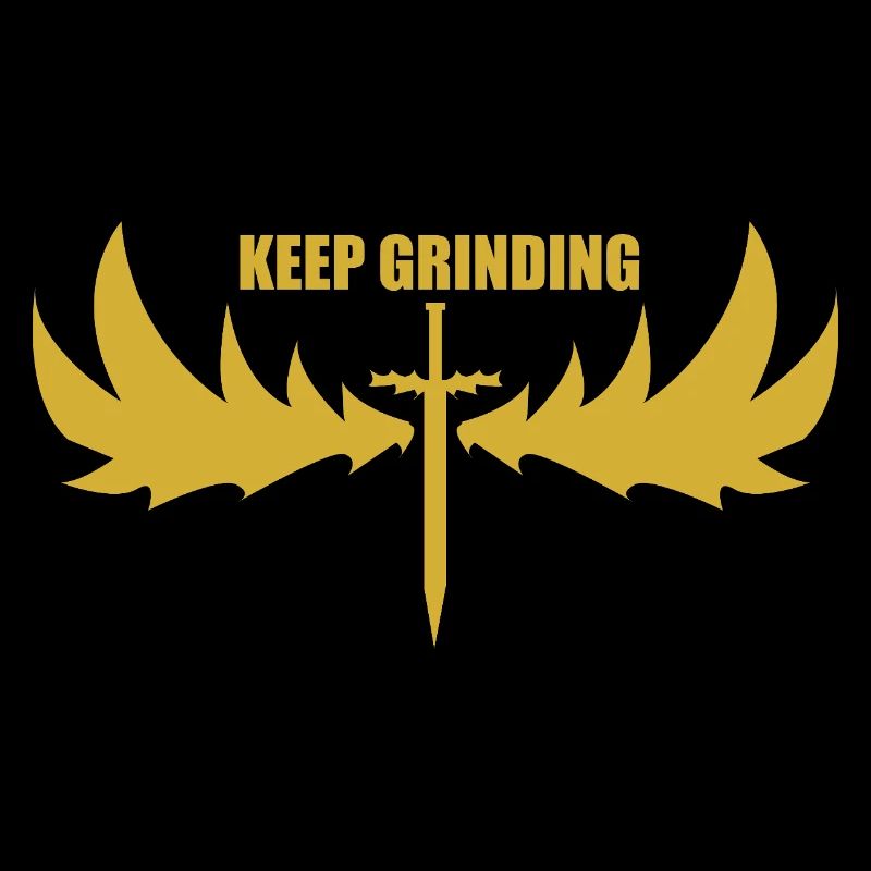 Keep Grinding!
