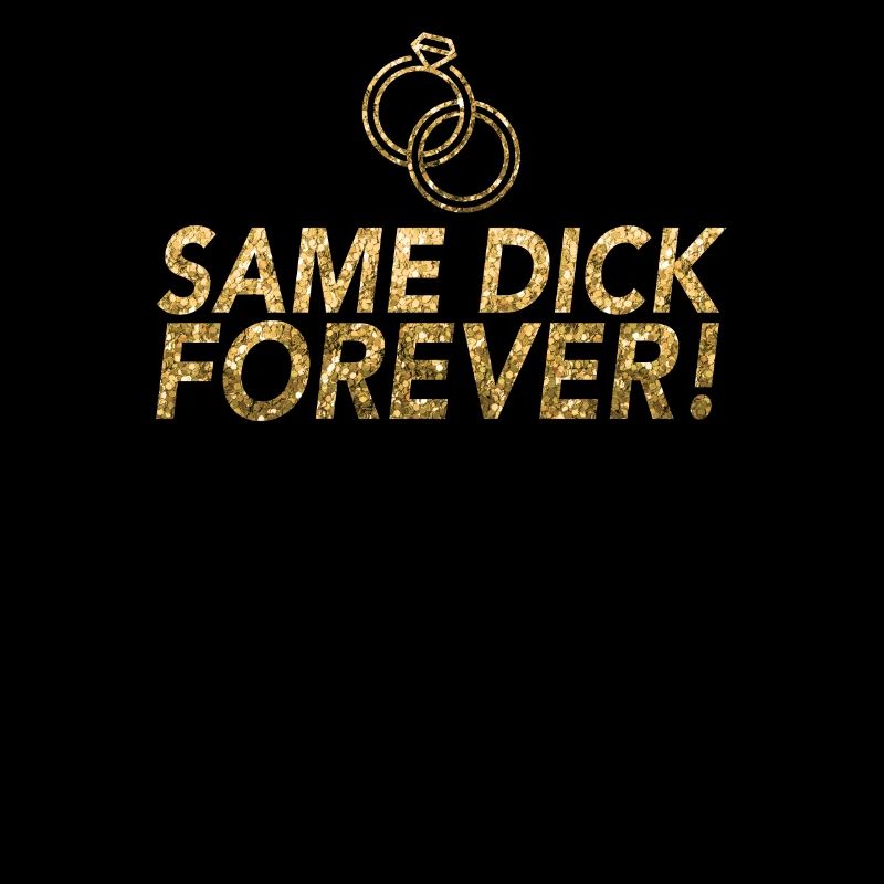 JGA Jungesellinnen Abschied Same Dick Forever