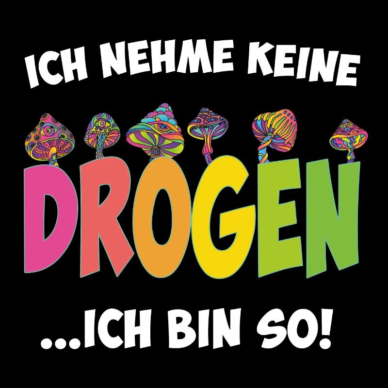 Ich nehme keine Drogen - Ich bin so