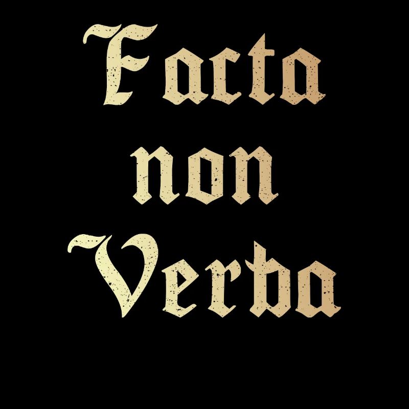 Facta non Verba