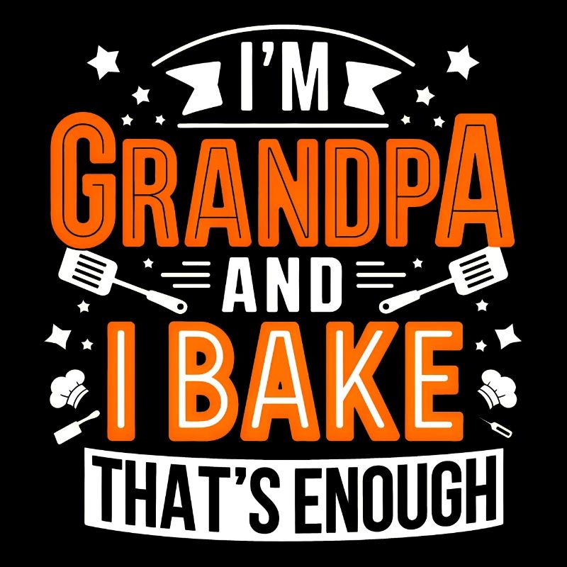 Ich bin Opa und backe lustiger Opa Bäcker Spruch.