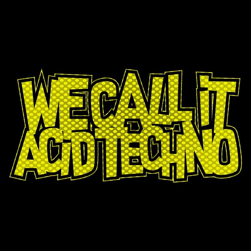 Acid Techno | We Call It Acid Techno
