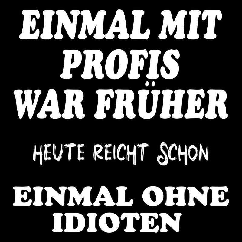 Einmal mit Profis war Früher Coole lustige Sprüche