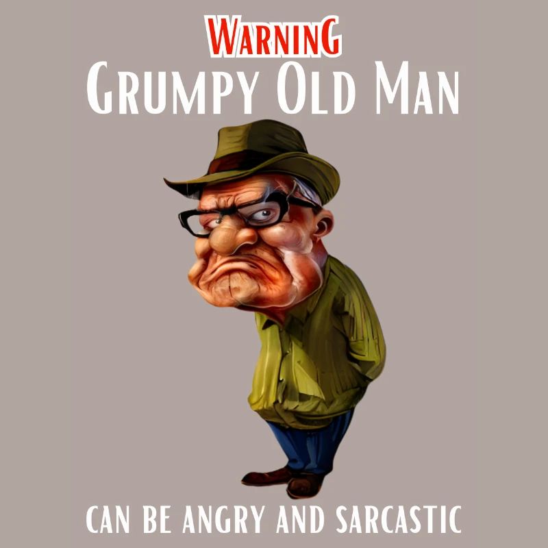 Warning Grumpy Old Man