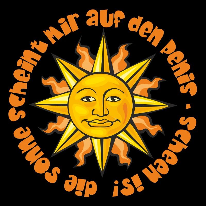 die Sonne scheint mir auf den Penis, scheen is!