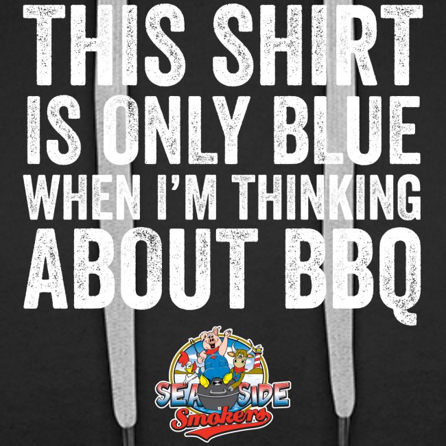 Only Blue when BBQ