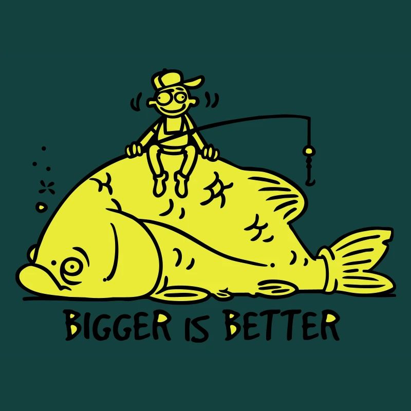 BIGGER IS BETTER