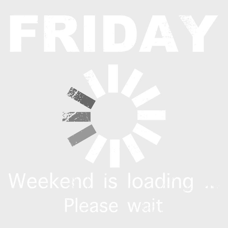 Friday Weekend Loading Spruch