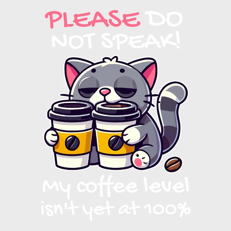 Bitte Nicht Sprechen, Kaffeepegel unter 100, Katze
