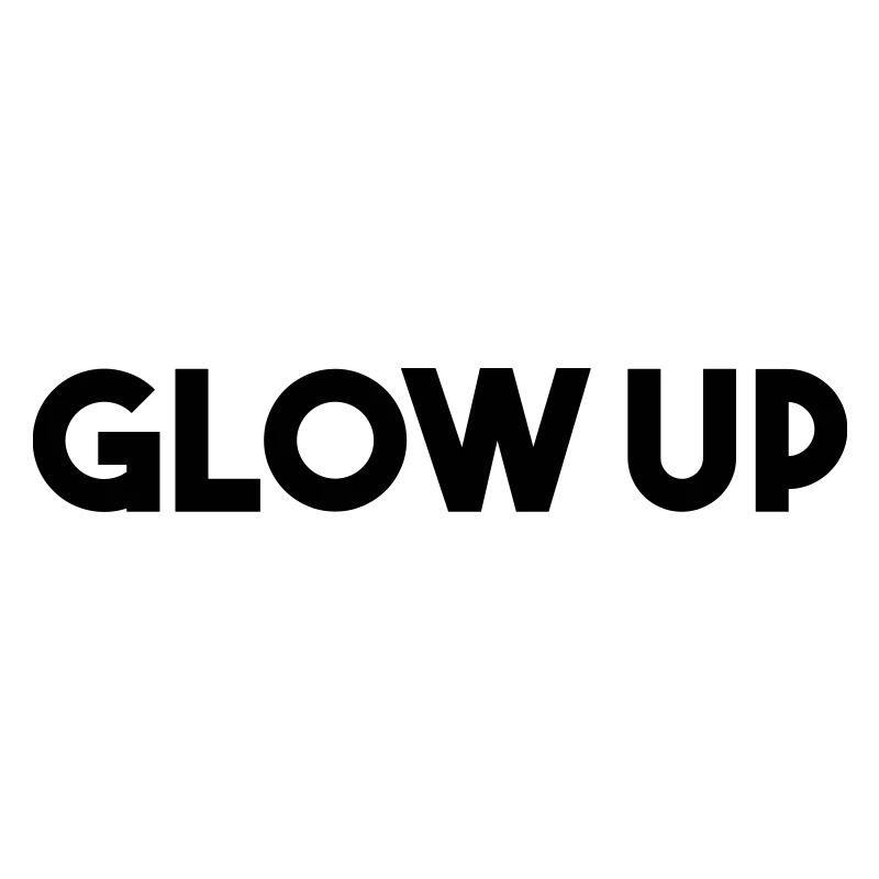 GLOW UP