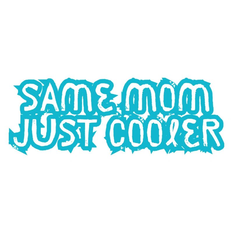 Même maman, juste plus cool