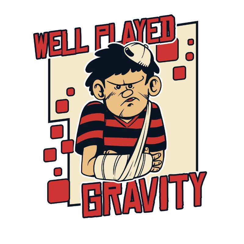 Well Played Gravity Broken Bone Broken Finger