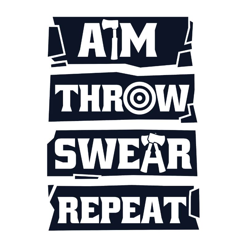 Aim Throw Swear Repeat Axe Throwing Game Axe