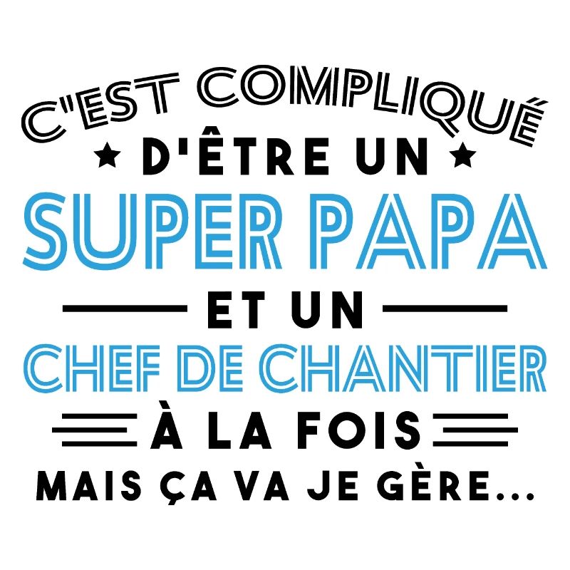 Super Papa Chef de Chantier