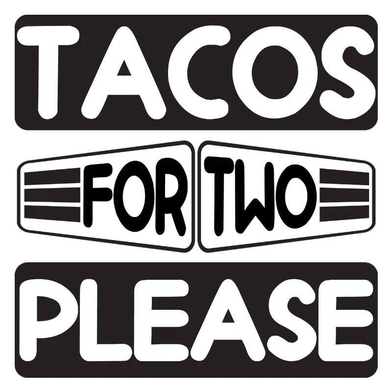Tacos for Two please