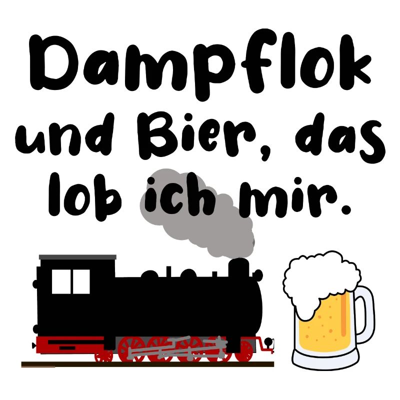Dampflok Bier Eisenbahn Eisenbahner Spruch