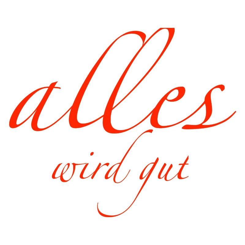 alles wird gut