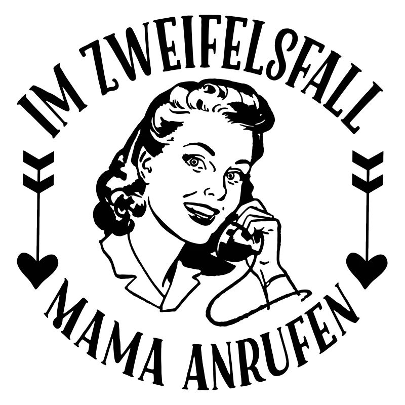 Im Zweifelsfall Mama anrufen