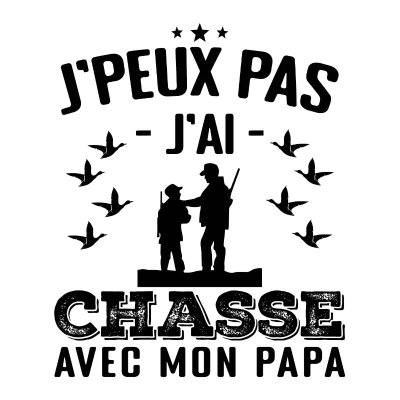 J'Peux Pas J'ai Chasse Avec Mon Papa