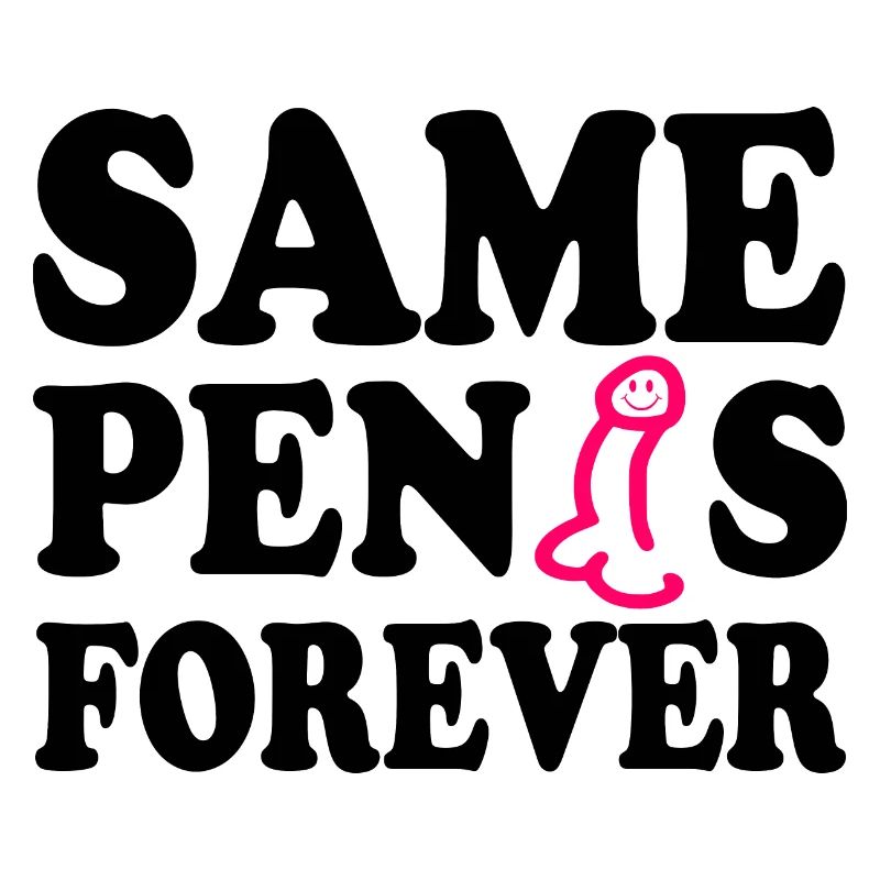 Same penis forever