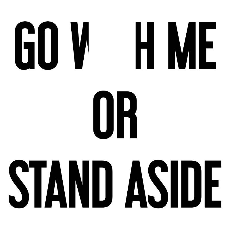 Geh mit oder beiseite