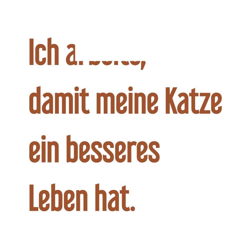 Für ein besseres Katzenleben arbeite ich!