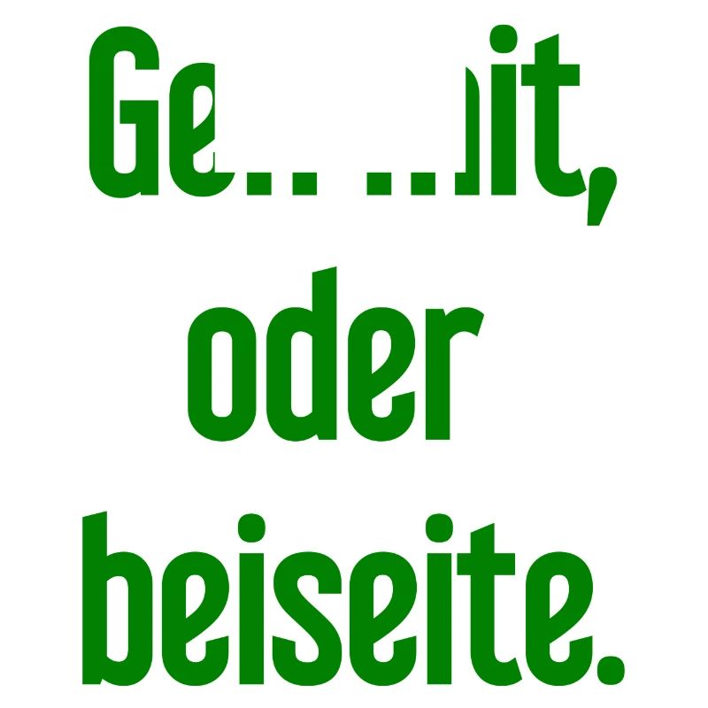 Geh mit oder beiseite