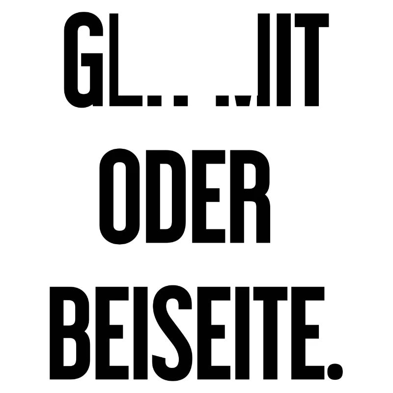 Geh mit oder beiseite