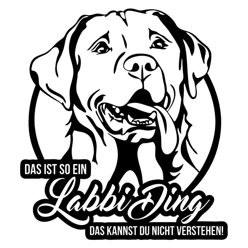 Labbi Ding lustiger Labrador Labbi Spruch Wilsigns