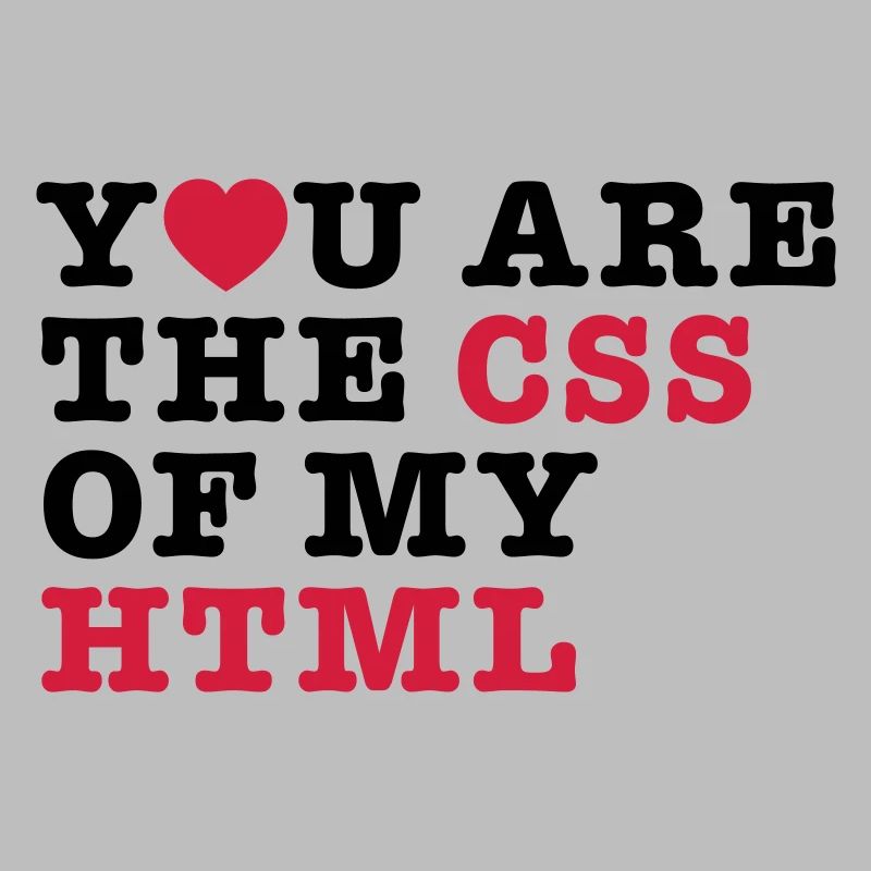 vous êtes le css de mon html
