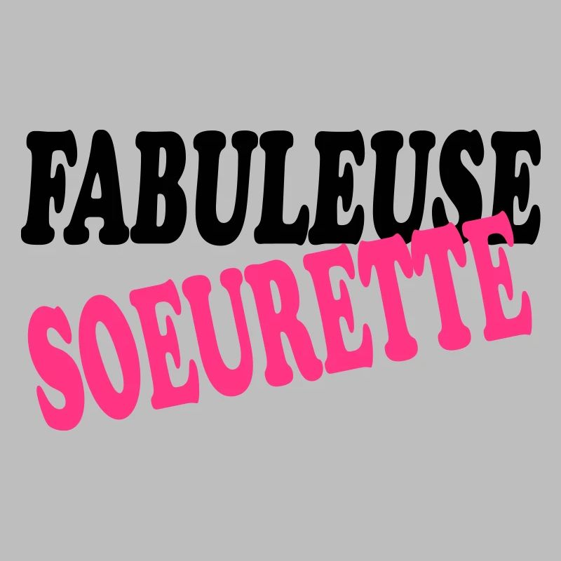 FABULEUSE SOEURETTE