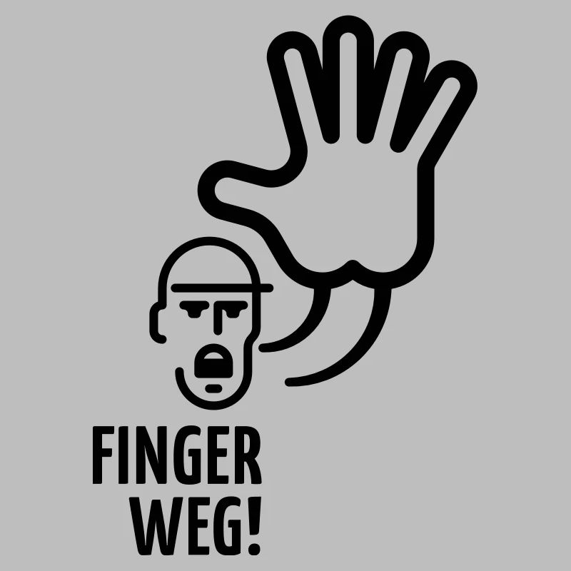 Finger weg!