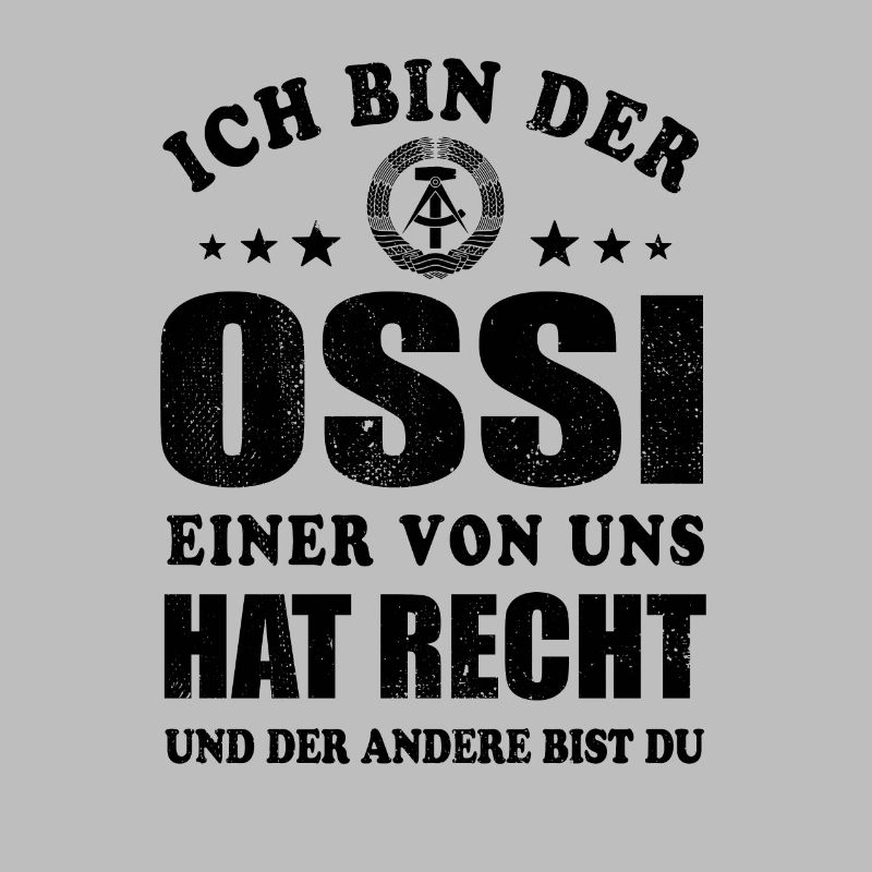 Ich bin der Ossi einer von uns hat Recht - Spruch