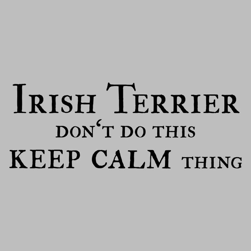 Irish Terrier keep calm