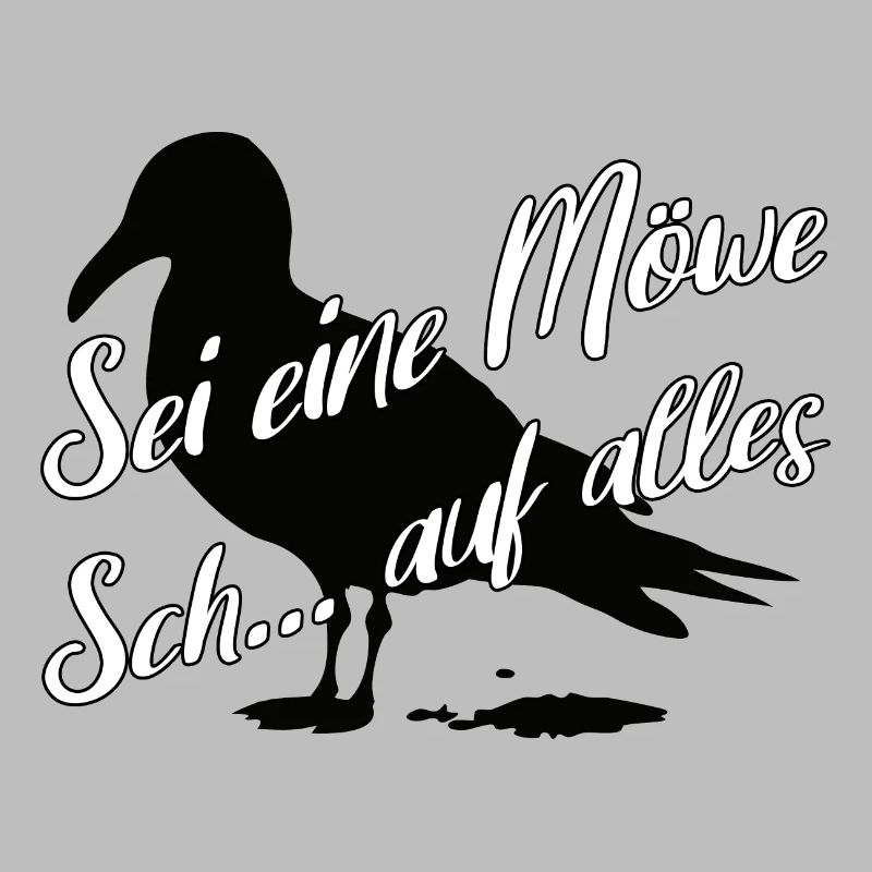 Sei eine Möwe scheiss auf alles. Möwensilhouette