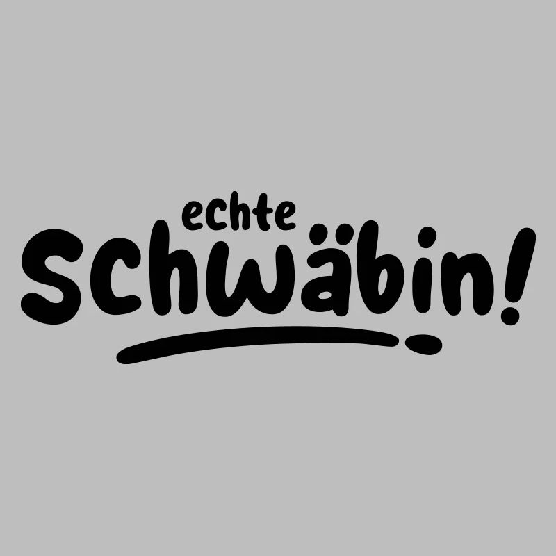Echte Schwäbin!