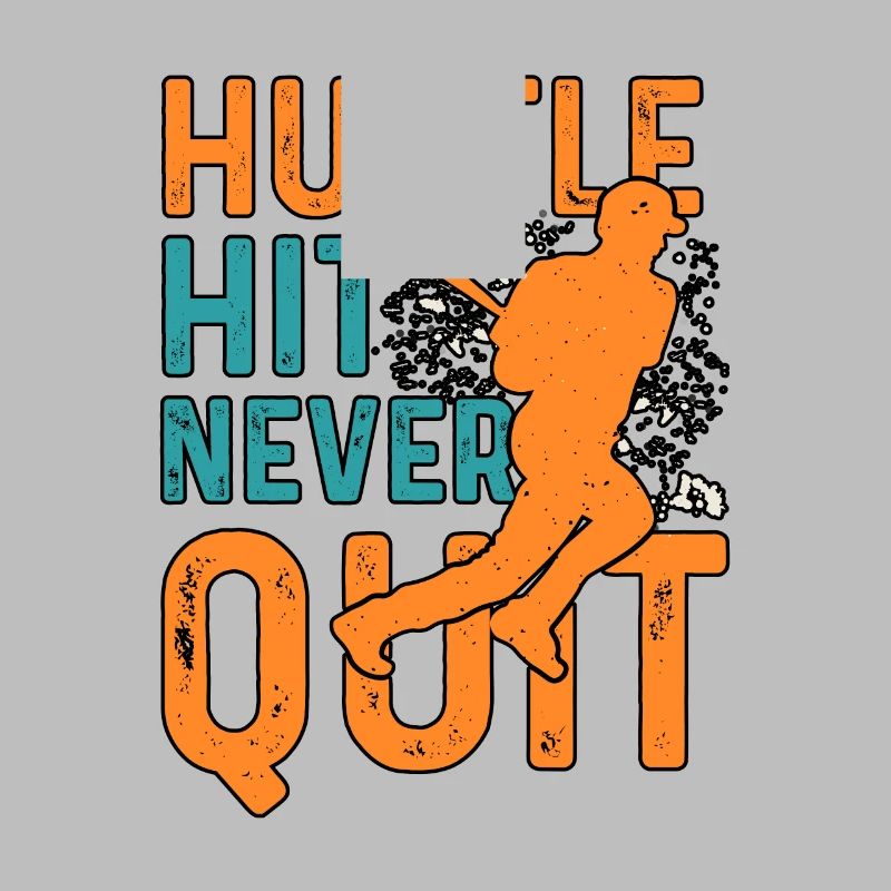 Hustle Hit Never Quit Baseball