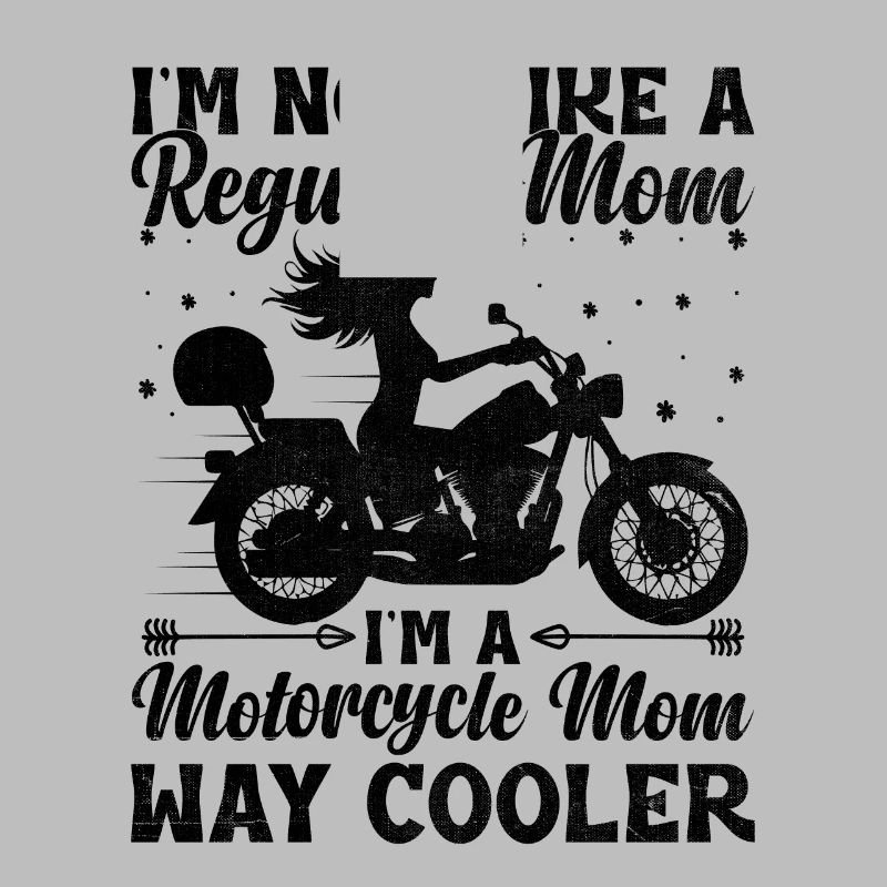 Ich bin nicht wie eine normale Mutter Ich bin eine Motorrad-Mutter Wa