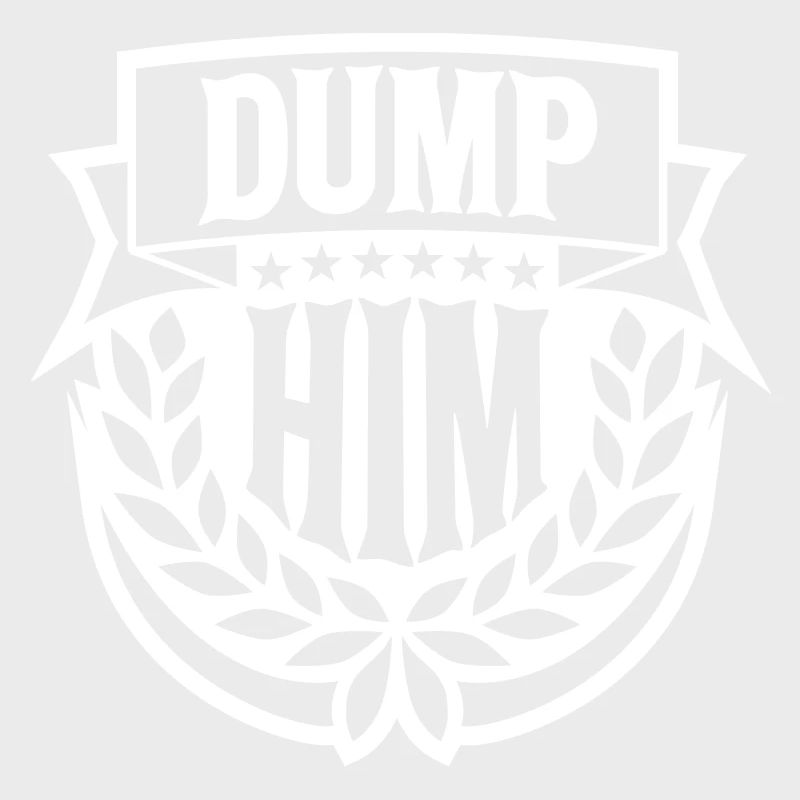 Dump Him Quote Logo