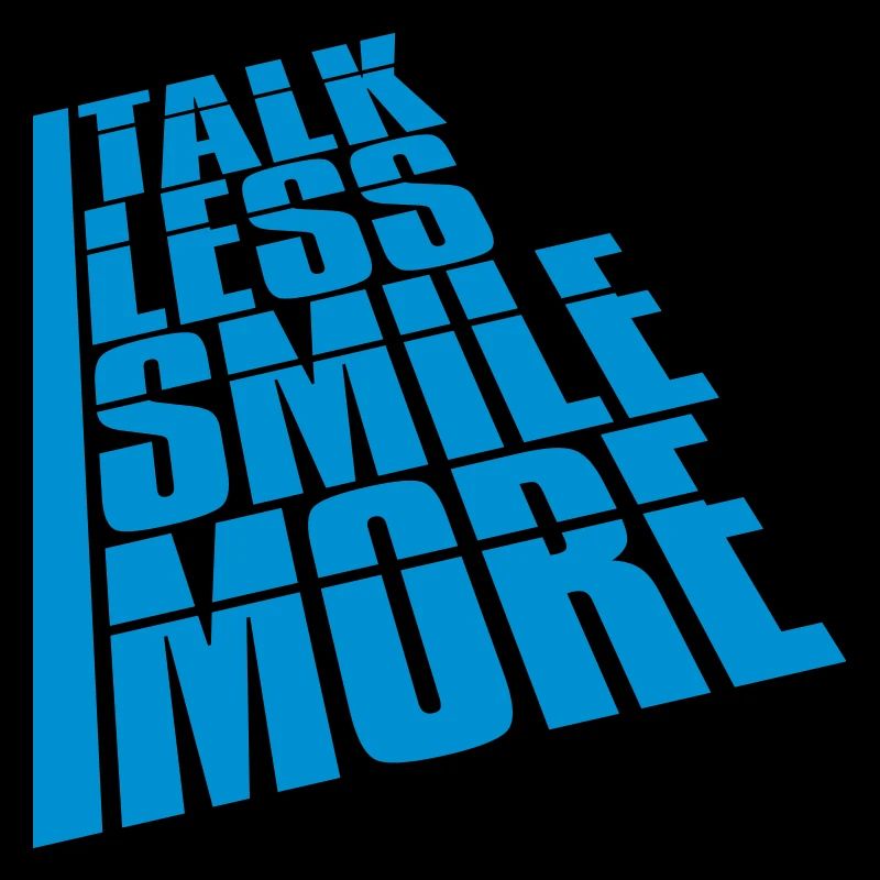 talk less smile more