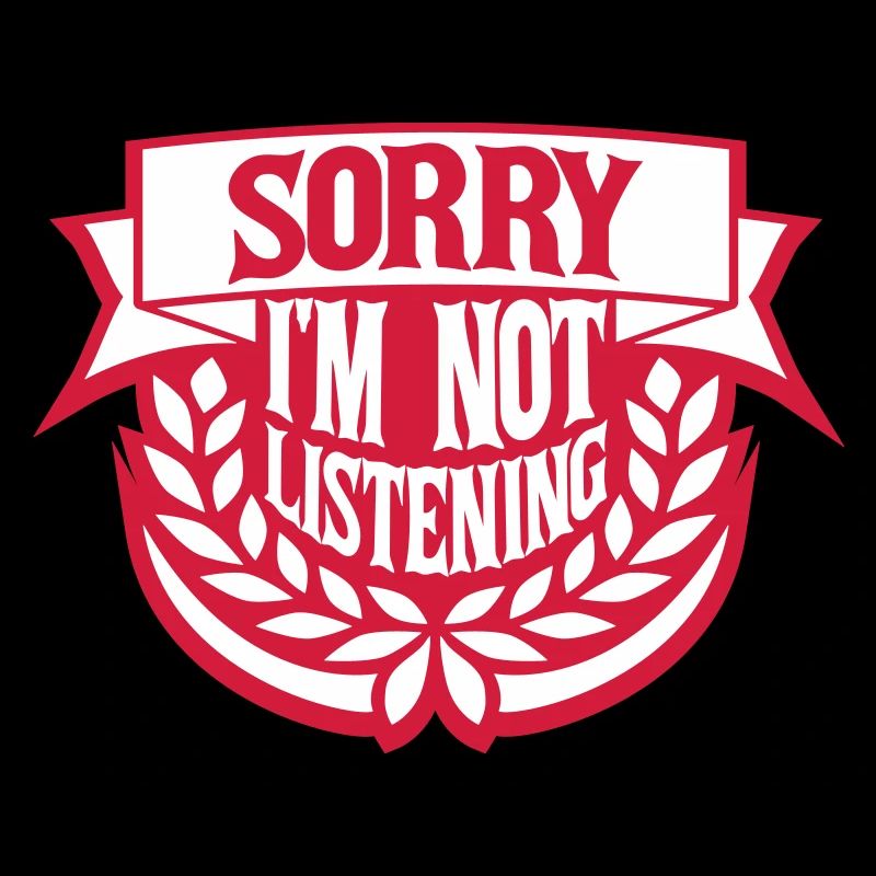 désolé de ne pas écouter