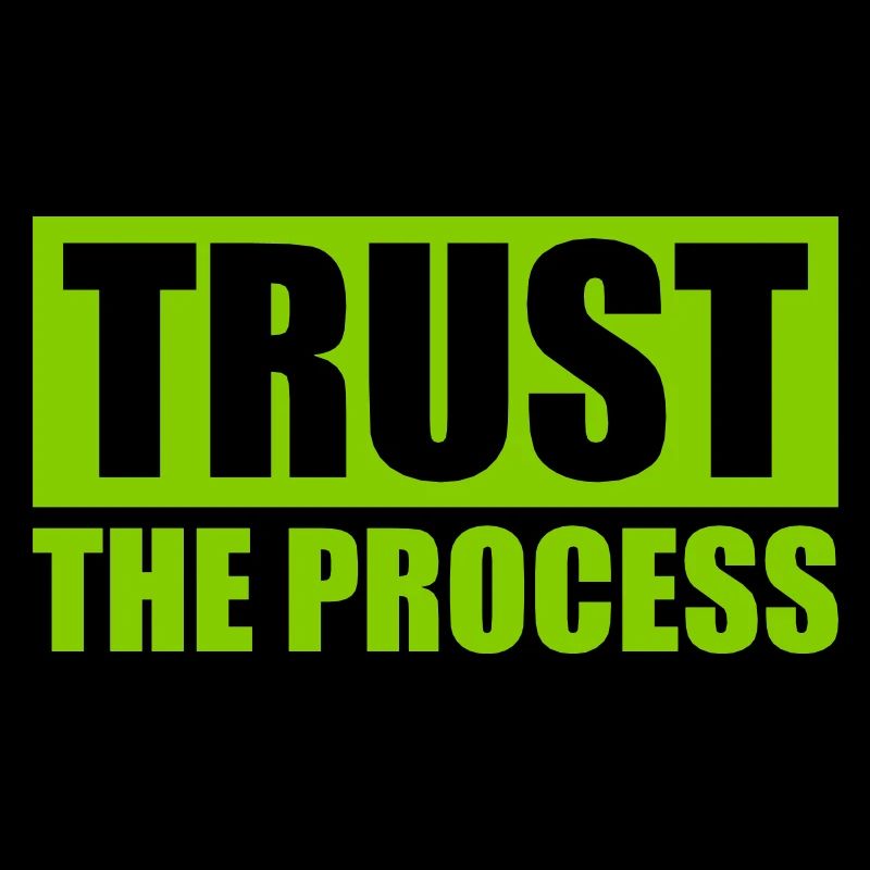 trust the process Zitat